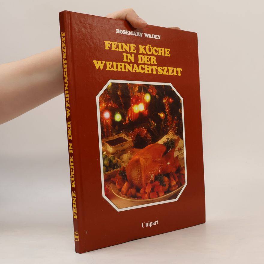 Rosemary Wadey Feine Küche in der Weihnachtszeit