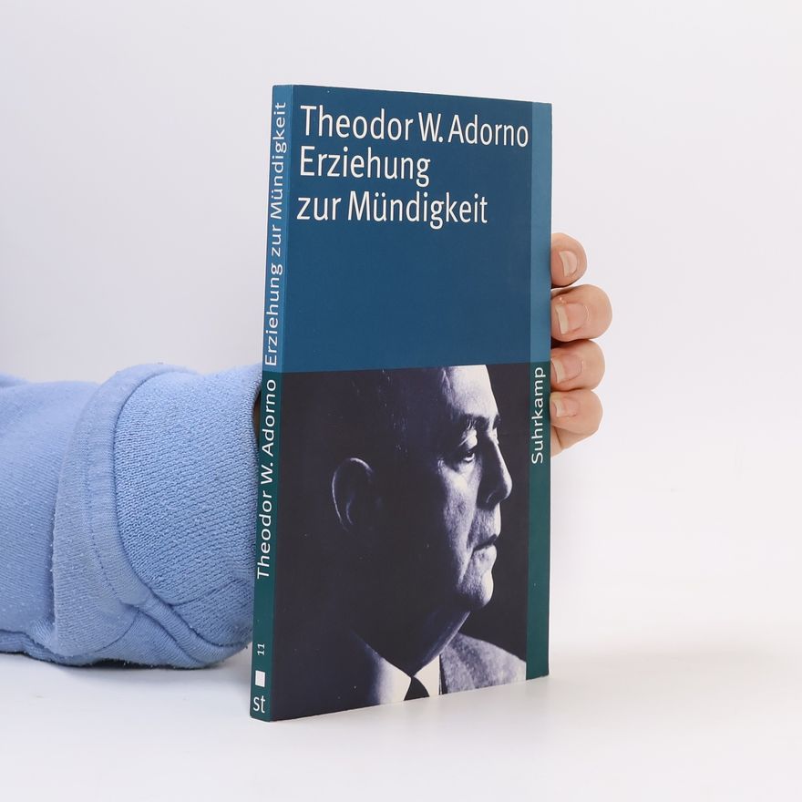 Theodor W. Adorno Erziehung zur Mündigkeit