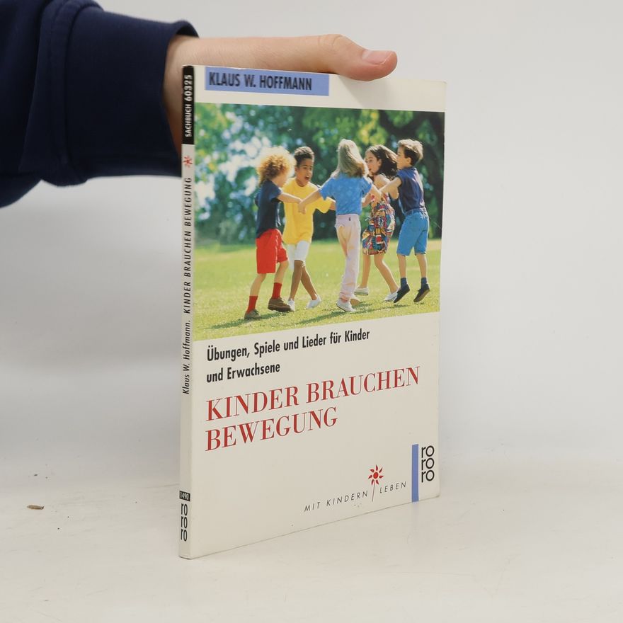Klaus W. Hoffmann Mit Kindern leben: Kinder brauchen Bewegung