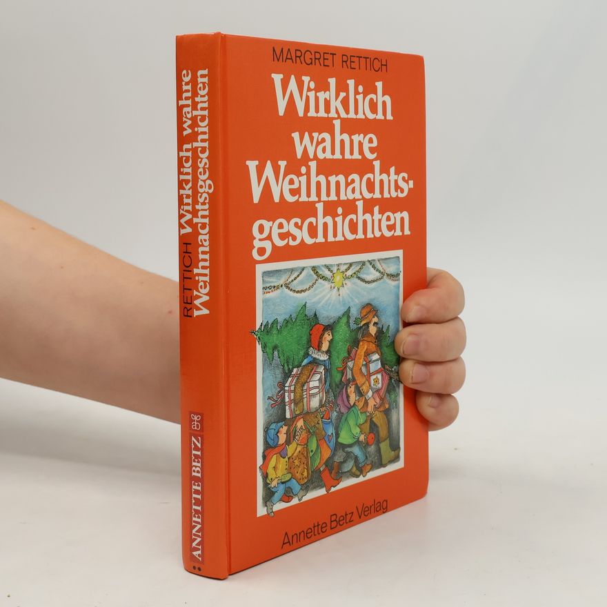 Margret Rettich Wirklich wahre Weihnachtsgeschichten