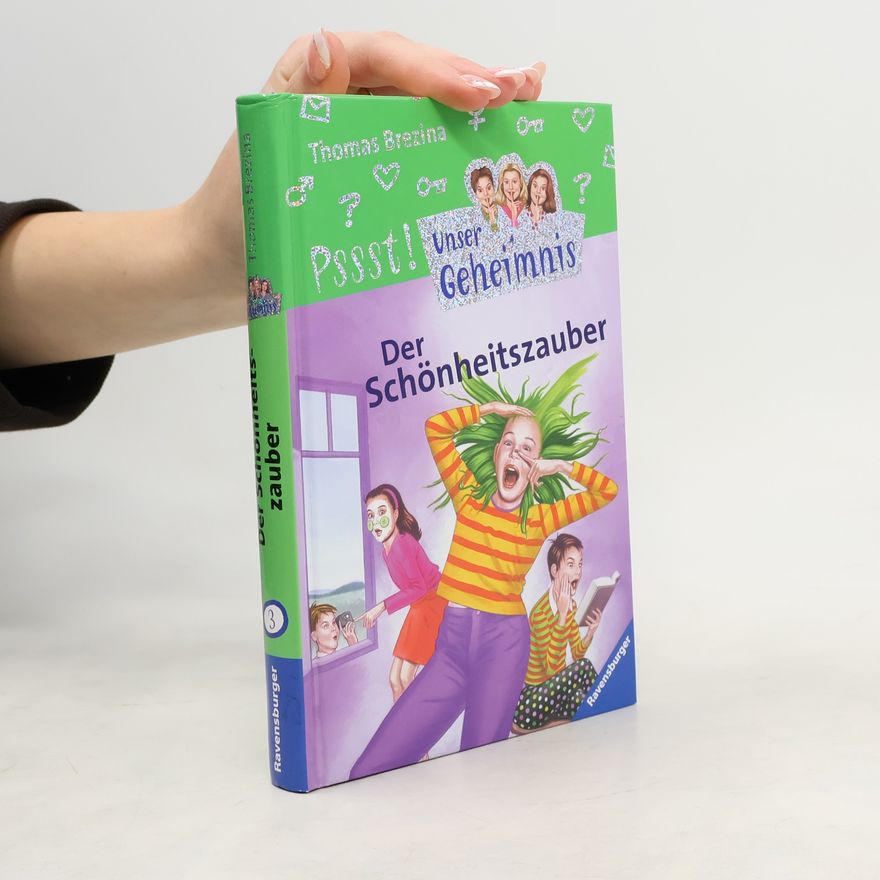 Thomas Brezina Pssst! Unser Geheimnis. Der Schönheits-Zauber