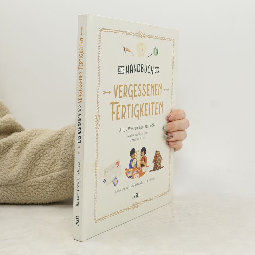 Batiste Elaine Das Handbuch der vergessenen Fertigkeiten