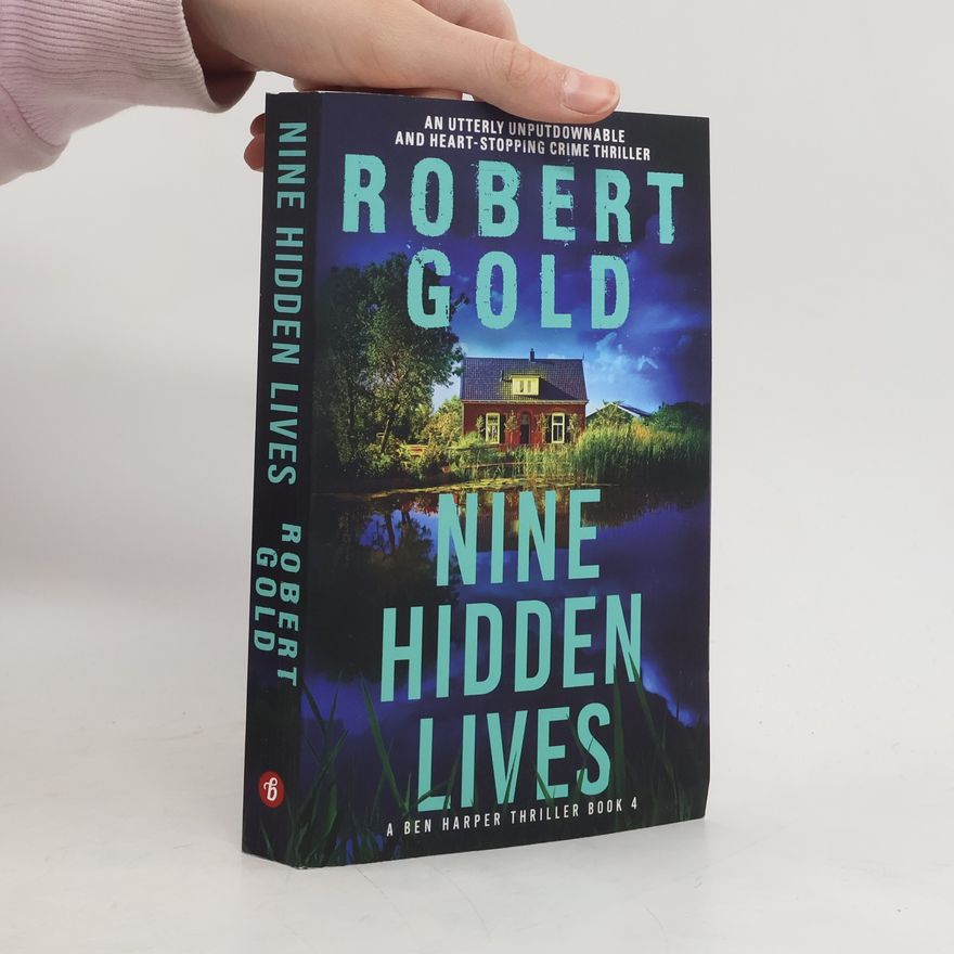 Robert Gold Ben Harper Thriller - 4: Nine Hidden Lives