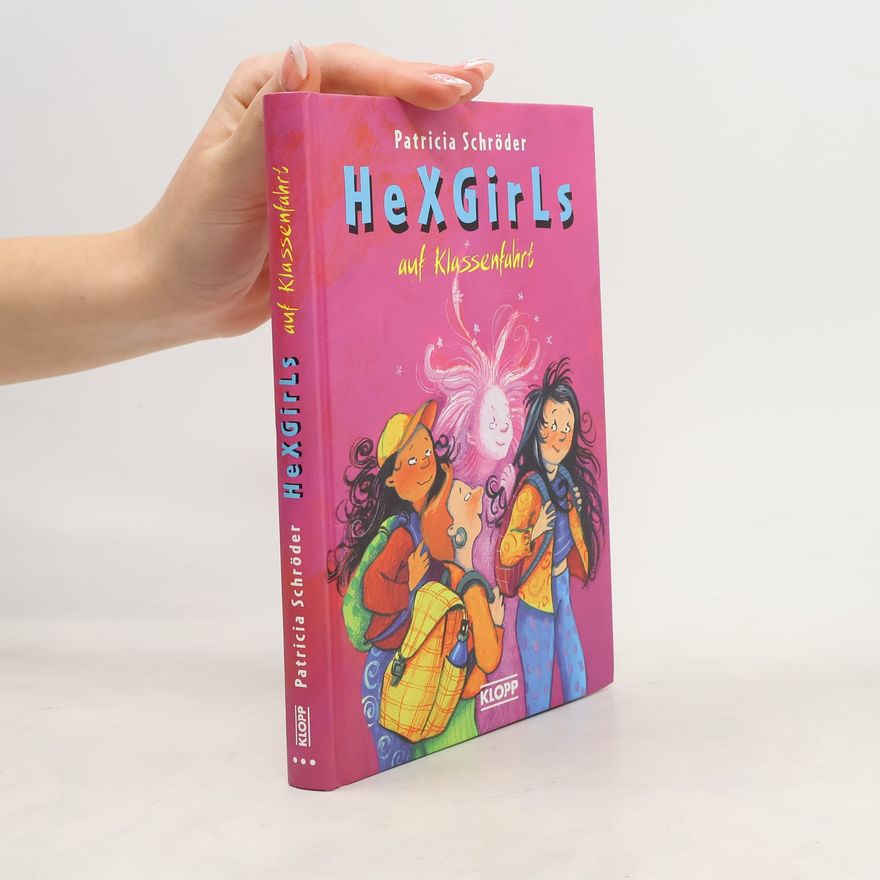 Patricia Schröder HeXGirls. Auf Klassenfahrt