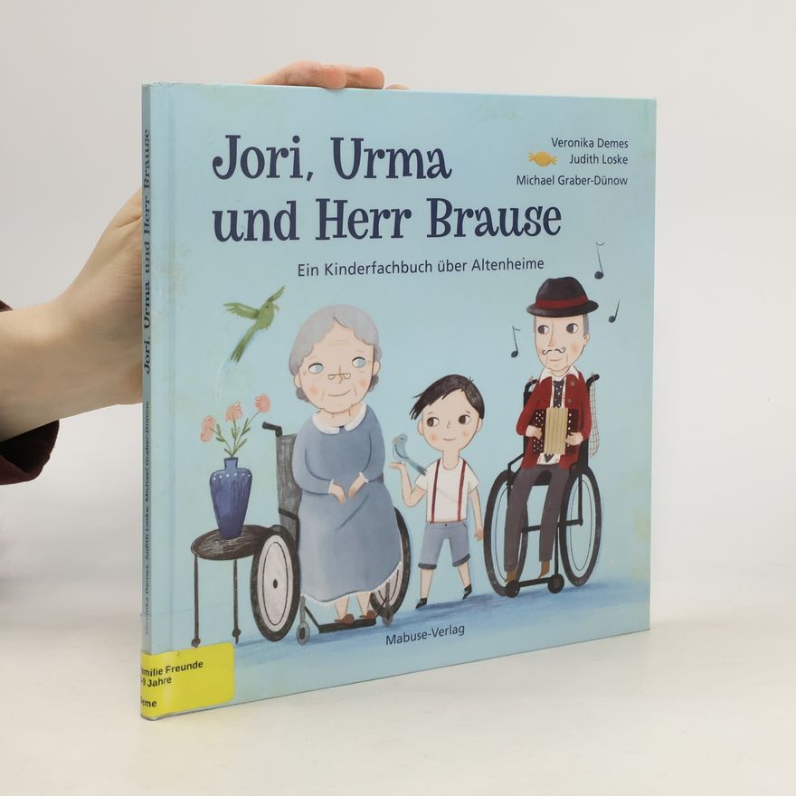 Veronika Demes Jori, Urma und Herr Brause. Ein Kinderfachbuch über Altenheime