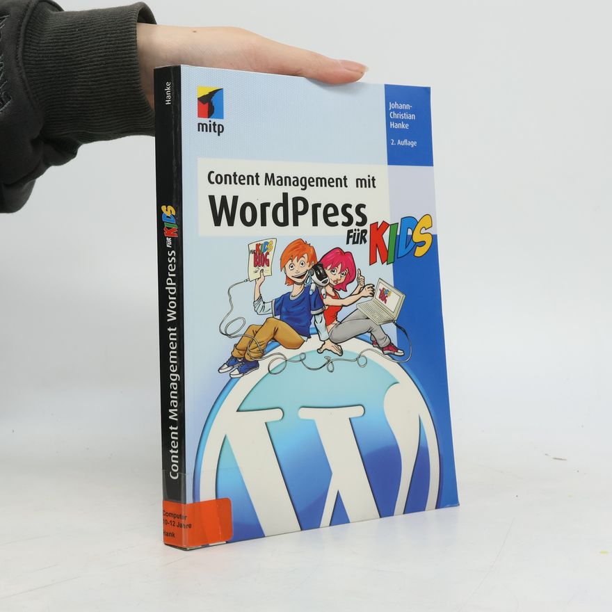 Johann-Christian Hanke Content-Management mit WordPress für Kids - 2. Auflage