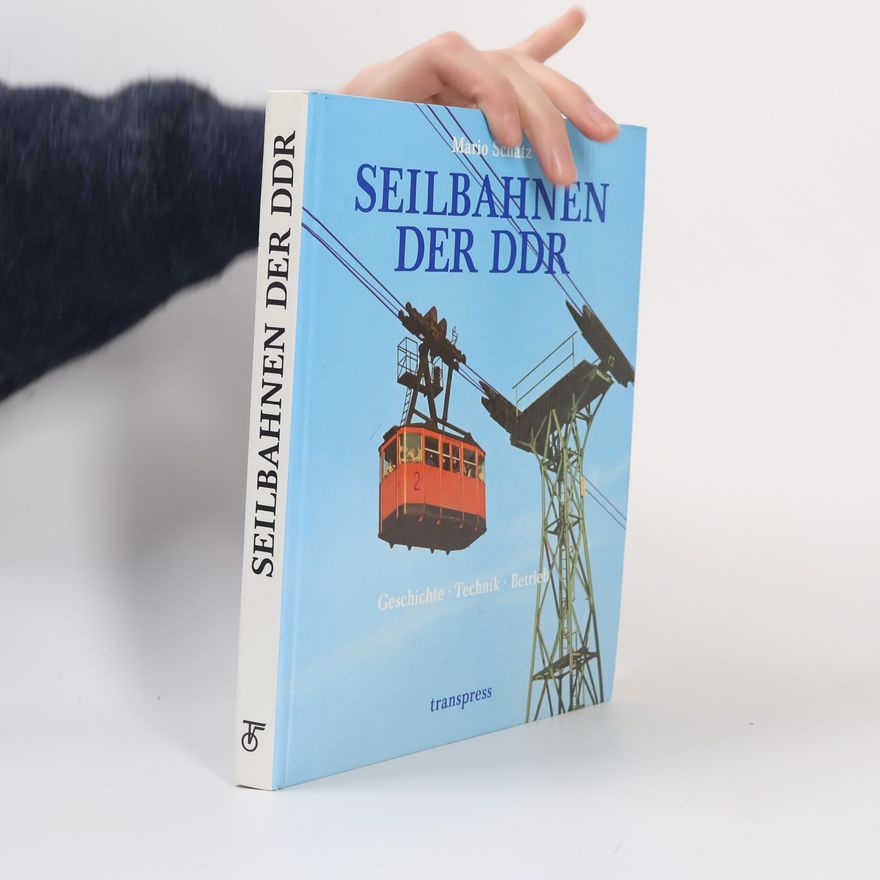 Mario Schatz Seilbahnen der DDR