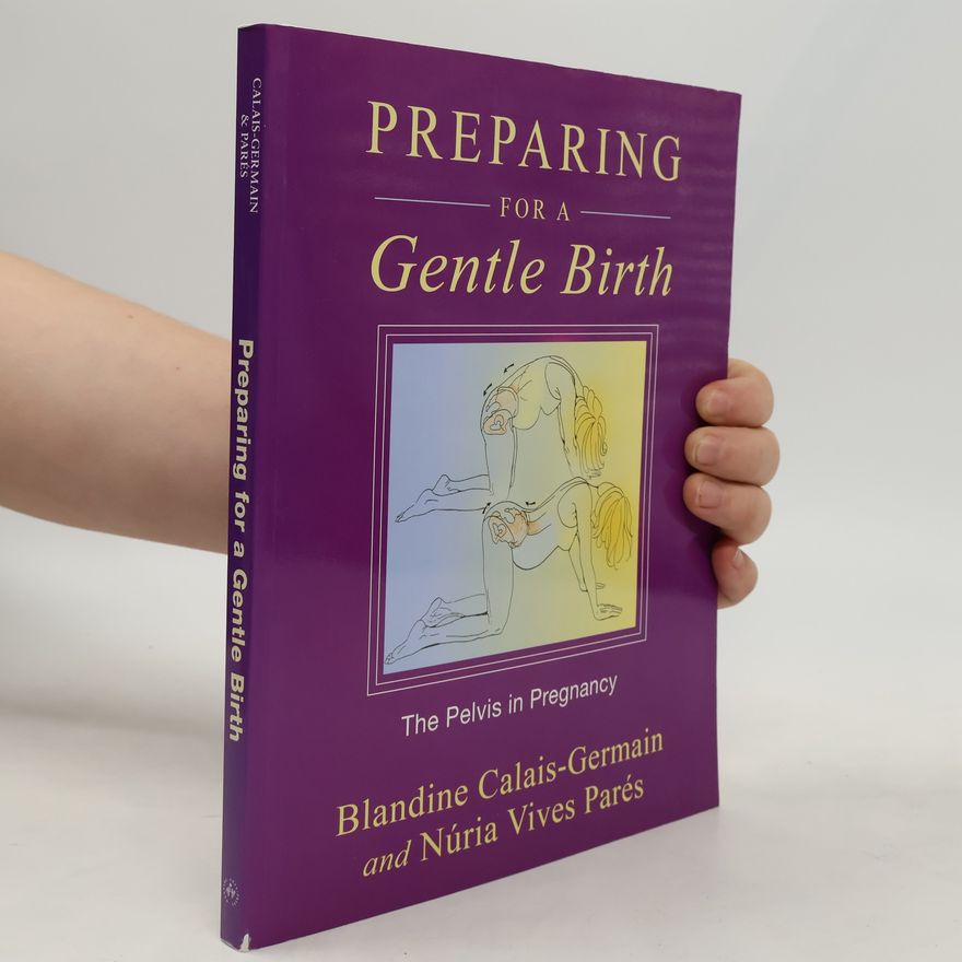 Blandine Calais-Germain Preparing for a Gentle Birth