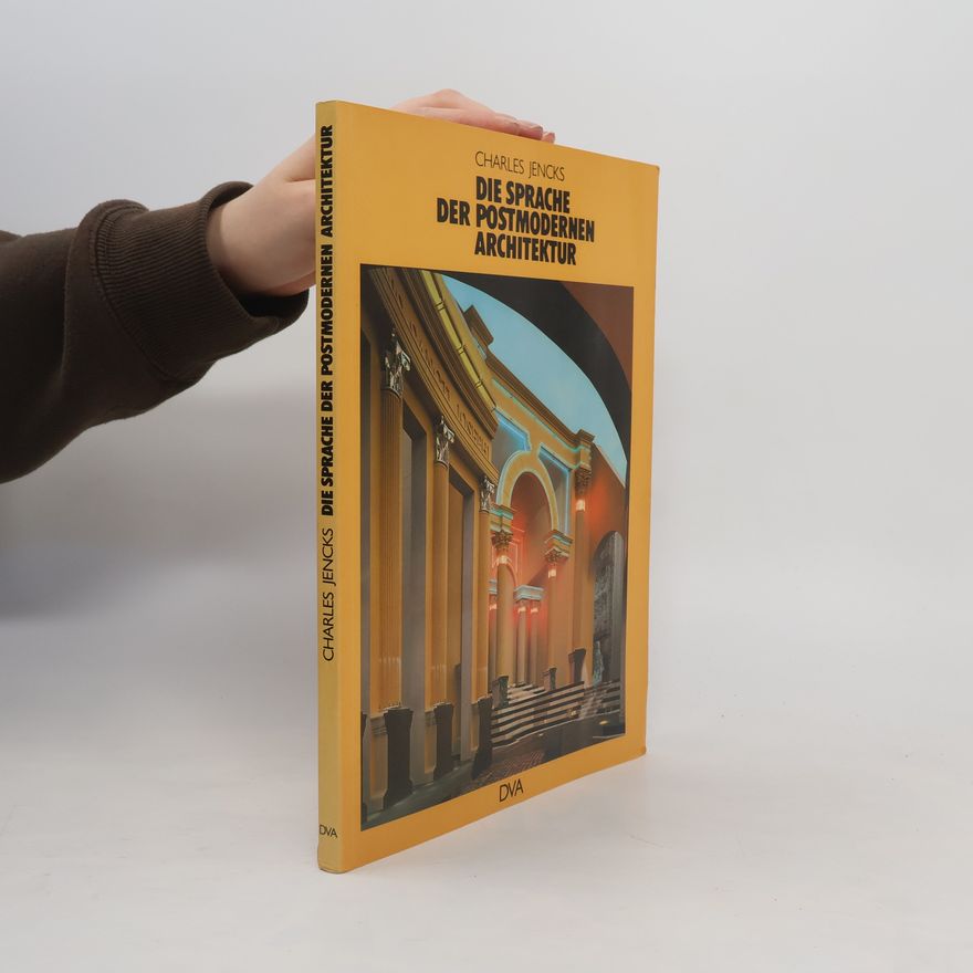 Charles Jencks Die Sprache der postmodernen Architektur