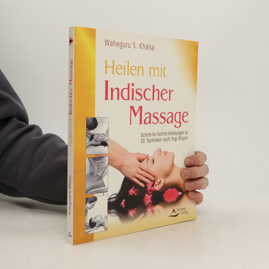 Waheguru S. Khalsa Heilen mit indischer Massage