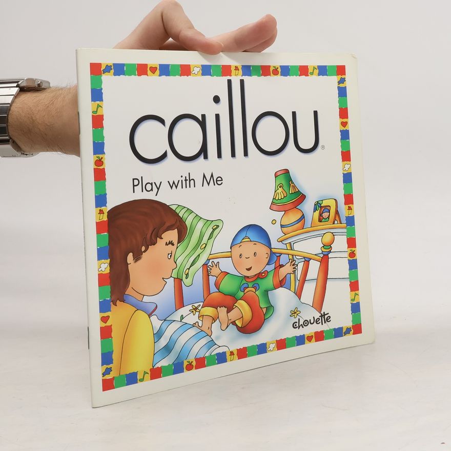 Claude Lapierre Caillou Play With Me