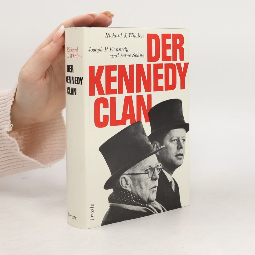 Joseph P. Kennedy Der Kennedy Clan