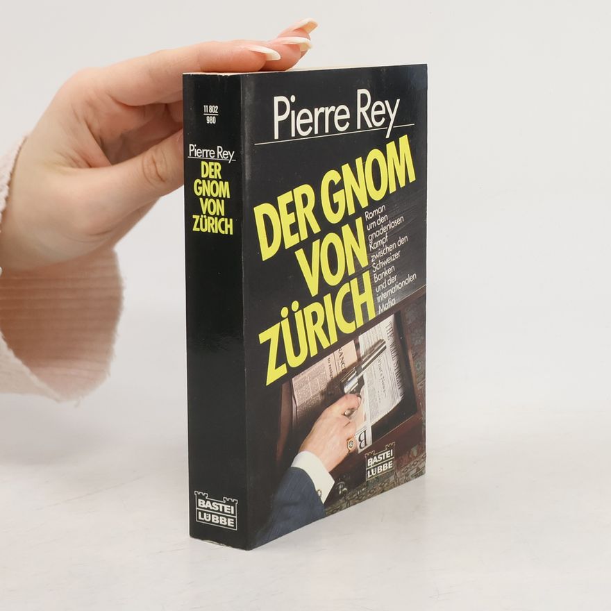 Pierre Rey Der Gnom von Zürich