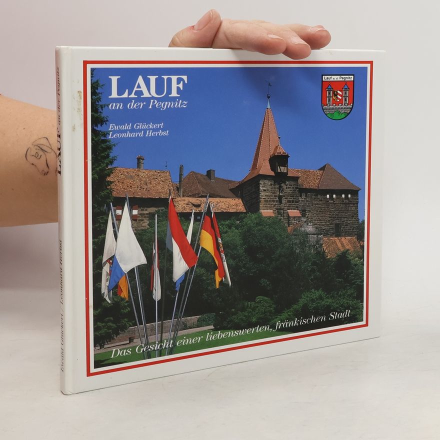 Ewald Glückert Lauf an der Pegnitz. Das Gesicht einer liebenswerten Stadt