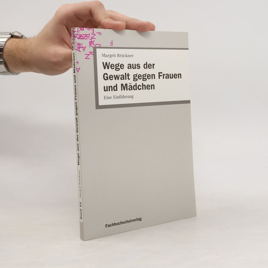 Margrit Brückner Wege aus der Gewalt gegen Frauen und Mädchen