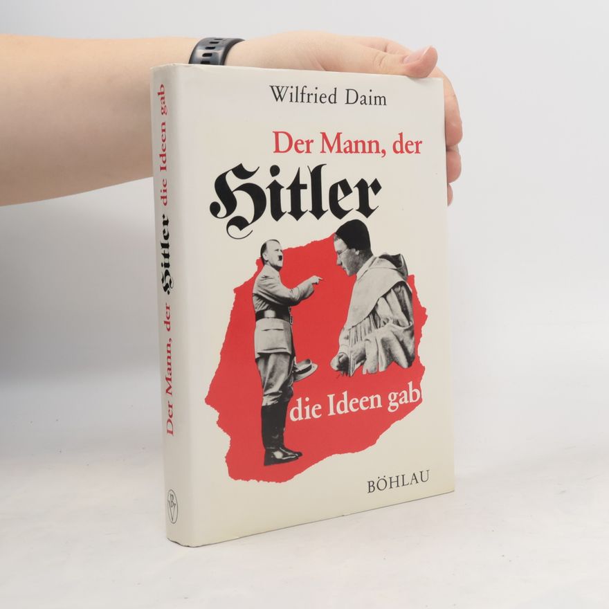 Wilfried Daim Der Mann, der Hitler die Ideen gab