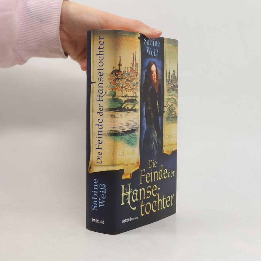 Sabine Weiß Die Feinde der Hansetochter
