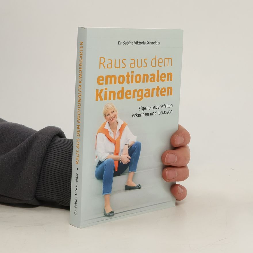 Sabine Schneider Raus aus dem emotionalen Kindergarten