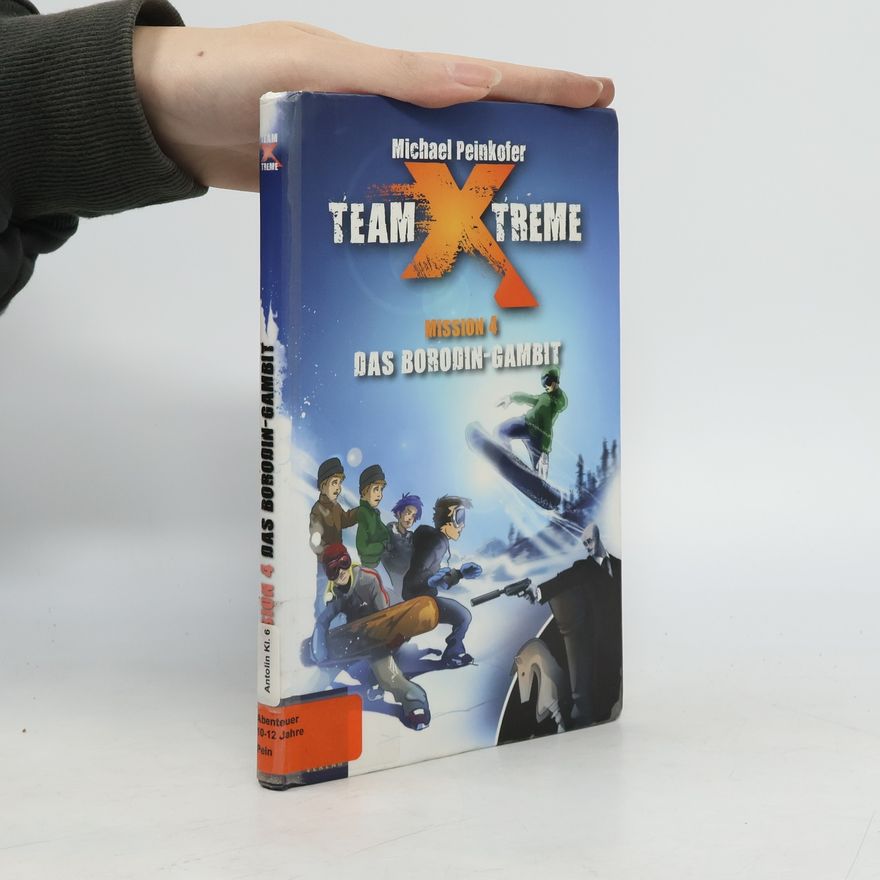 Michael Peinkofer Team X-treme Mission 04. Das Borodin-Gambit