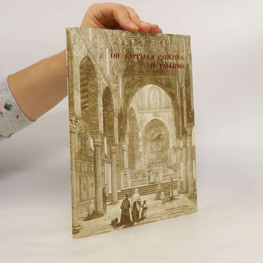 Various authors Die Cappella Palatina in Palermo