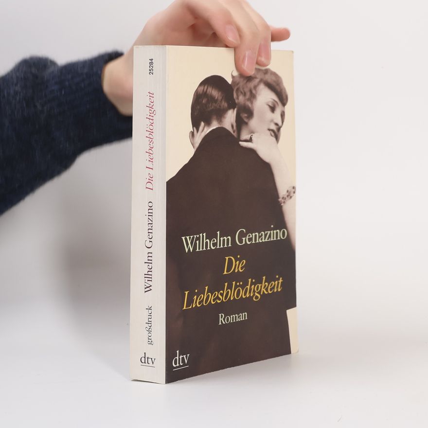 Wilhelm Genazino Die Liebesblödigkeit