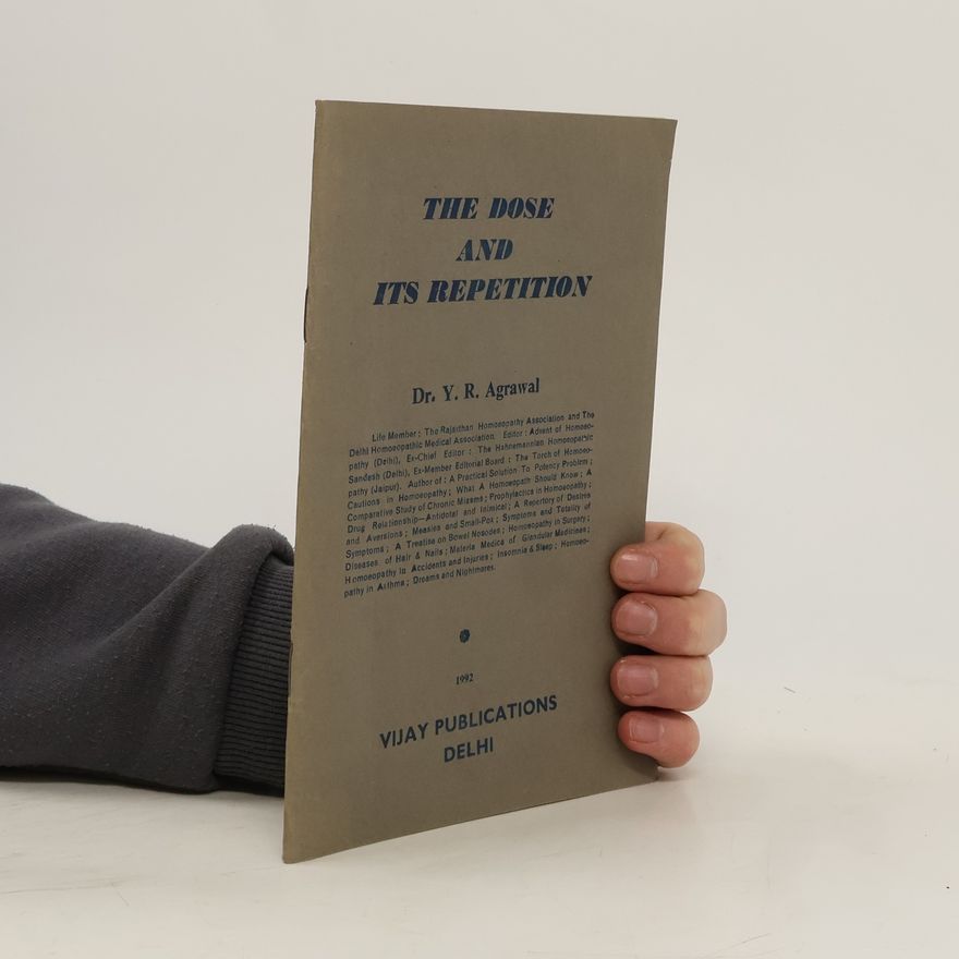 Y. R. Agrawal The Dose and Its Repetition