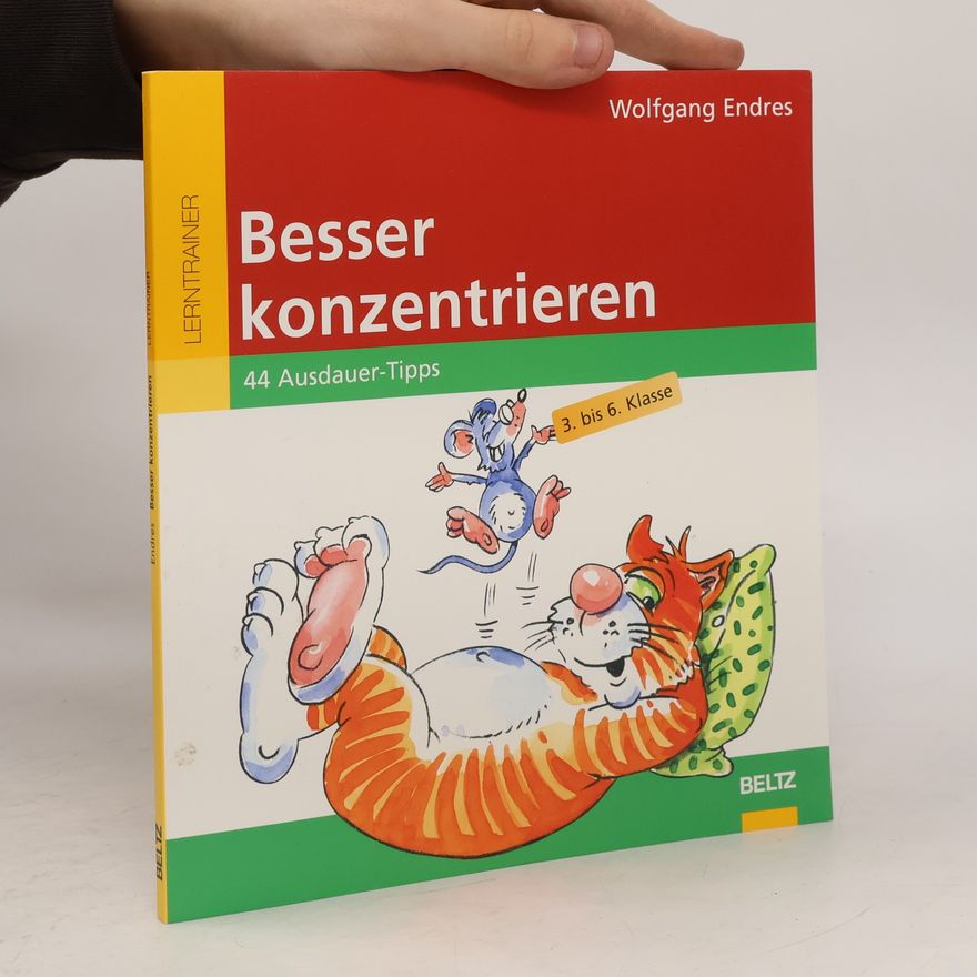 Wolfgang Endres Lerntrainer: Besser konzentrieren
