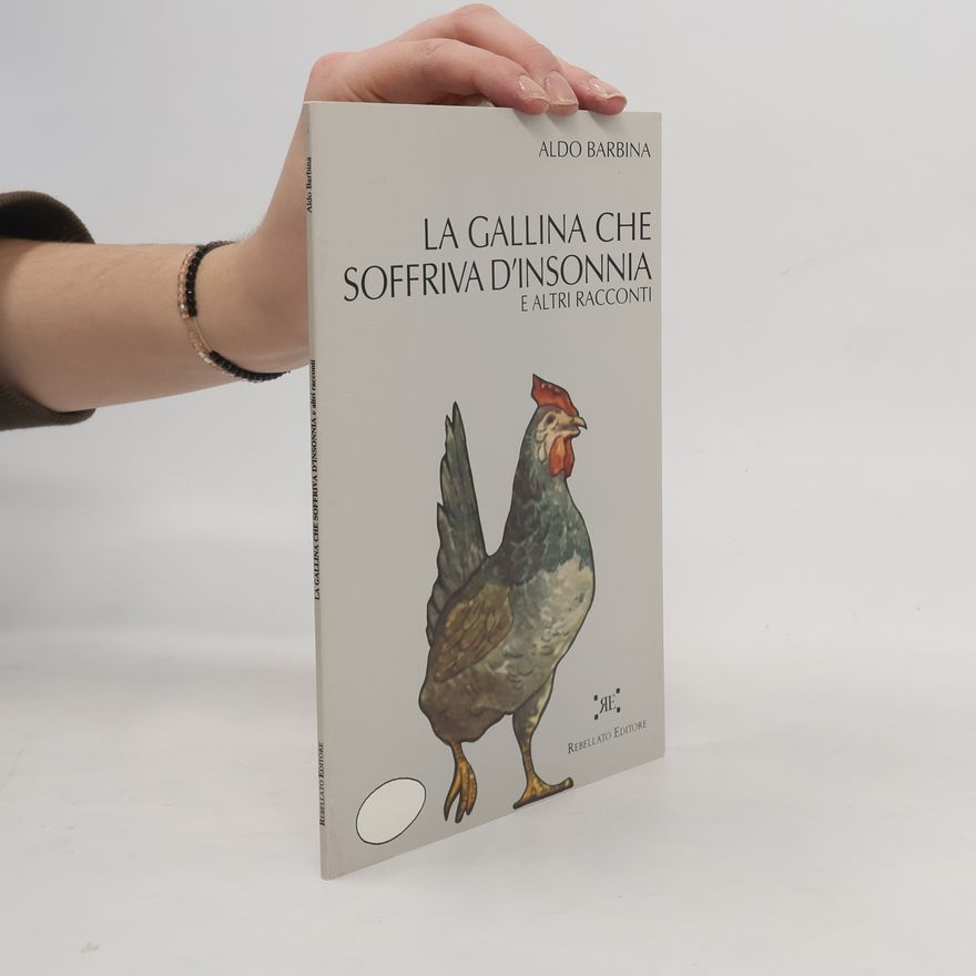 Aldo Barbina La gallina che soffriva d´insonnia e altri racconti