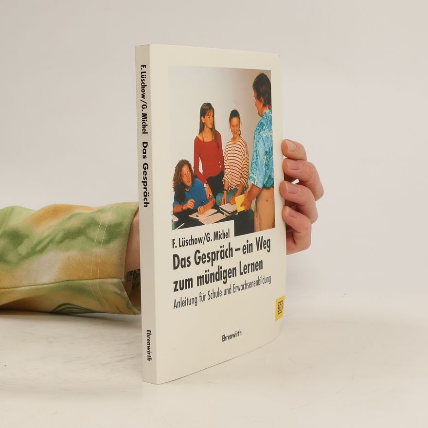 Frank Lüschow Das Gespräch – ein Weg zum mündigen Lernen