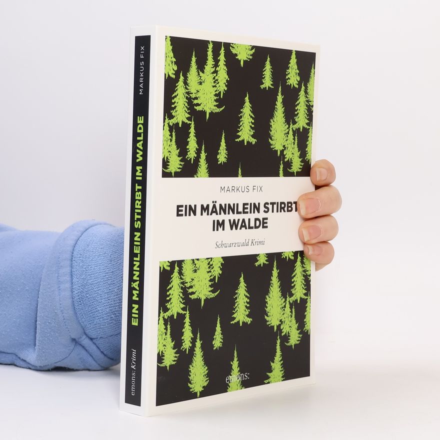 Markus Fix Ein Männlein stirbt im Walde