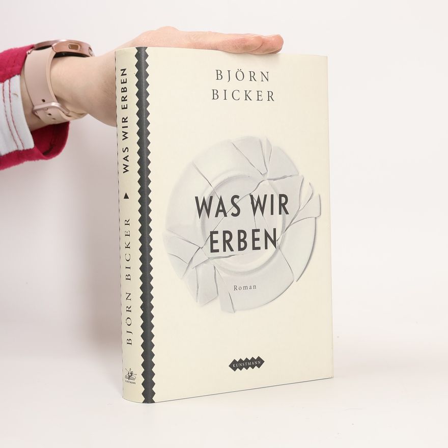 Björn Bicker Was wir erben