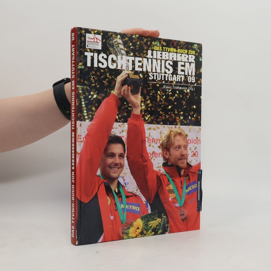 Klaus Teichmann Das TTVWH-Buch zur Liebherr Tischtennis EM Stuttgart '09