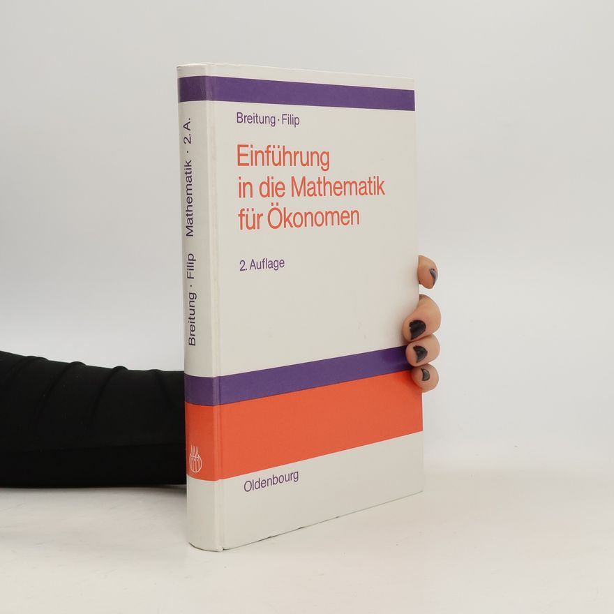 Karl Breitung Einführung in die Mathematik für Ökonomen