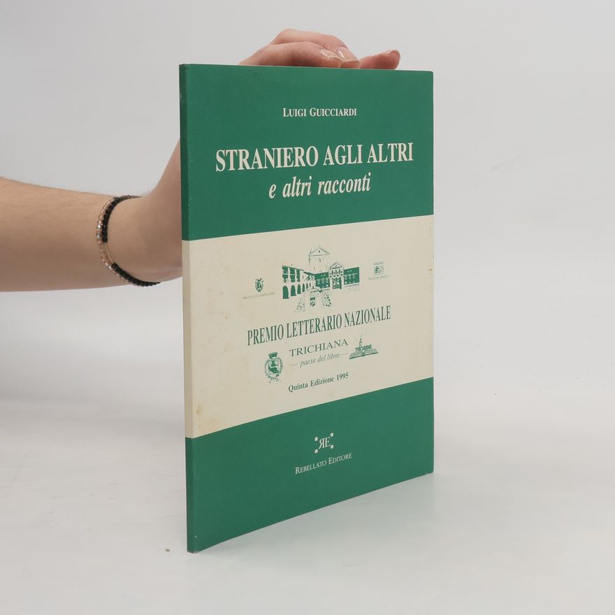 Luigi Guicciardi Straniero agli altri e altri racconti