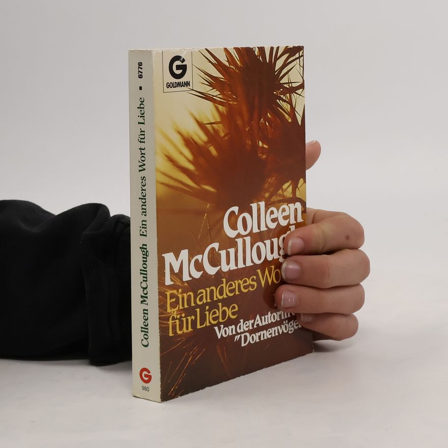 Colleen McCullough Ein anderes Wort für Liebe