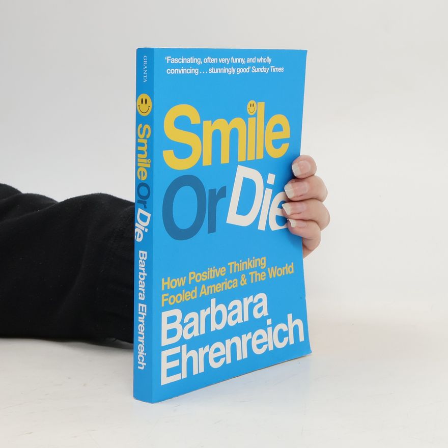 Barbara Ehrenreich Smile or Die