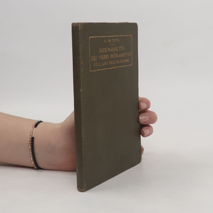 C. De Tutta Dizionarietto dei verbi intransitivi coll’uso dell’ausiliare
