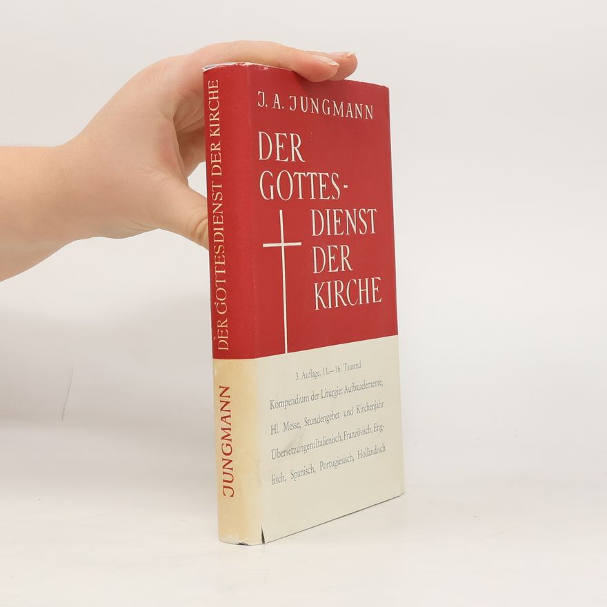 J. A. Jungmann Der Gottesdienst der Kirche