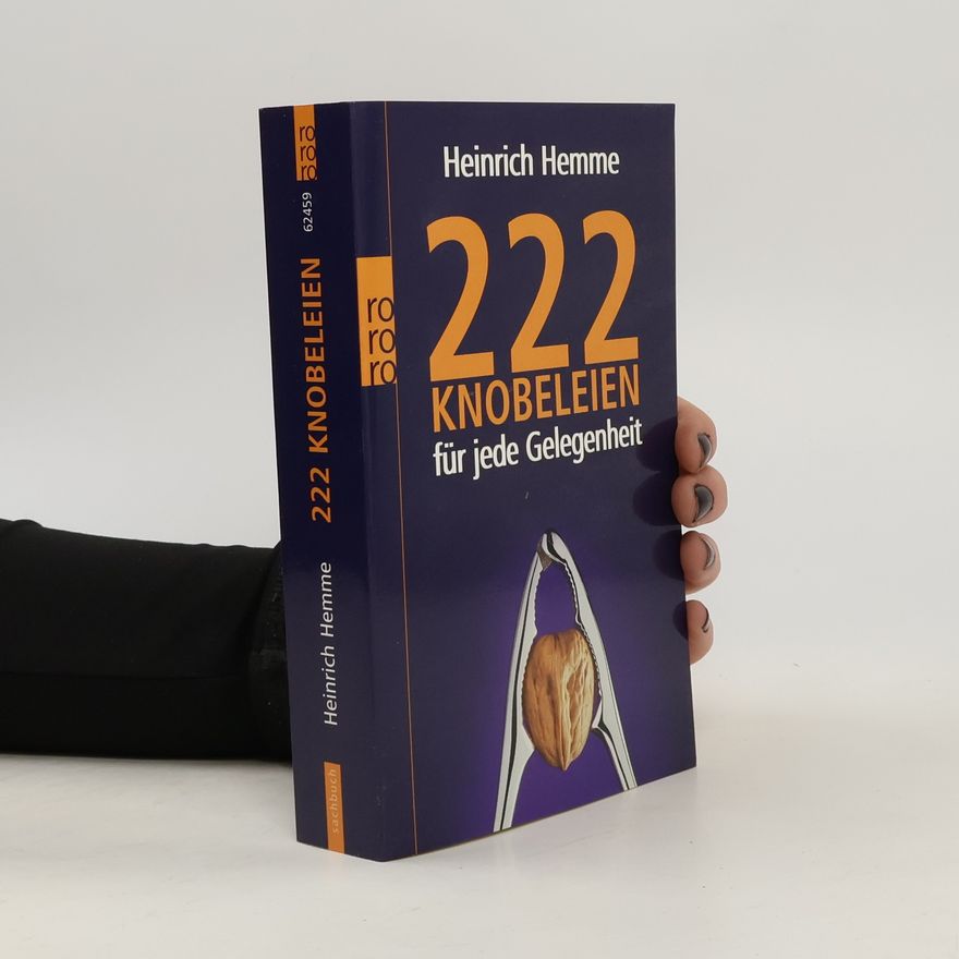 Heinrich Hemme 222 Knobeleien für jede Gelegenheit