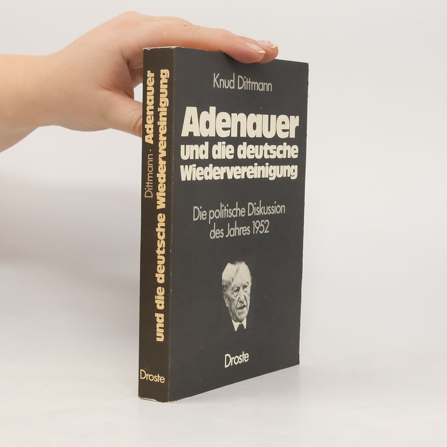 Knud Dittmann Adenauer und die deutsche Wiedervereinigung