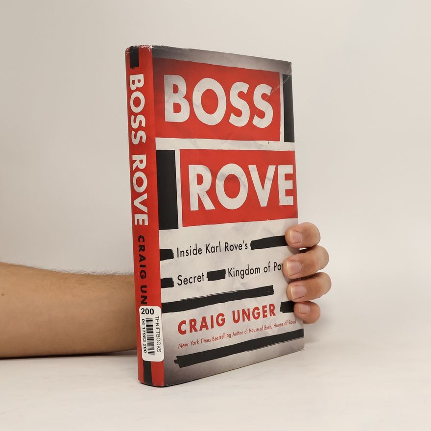 Craig Unger Boss Rove