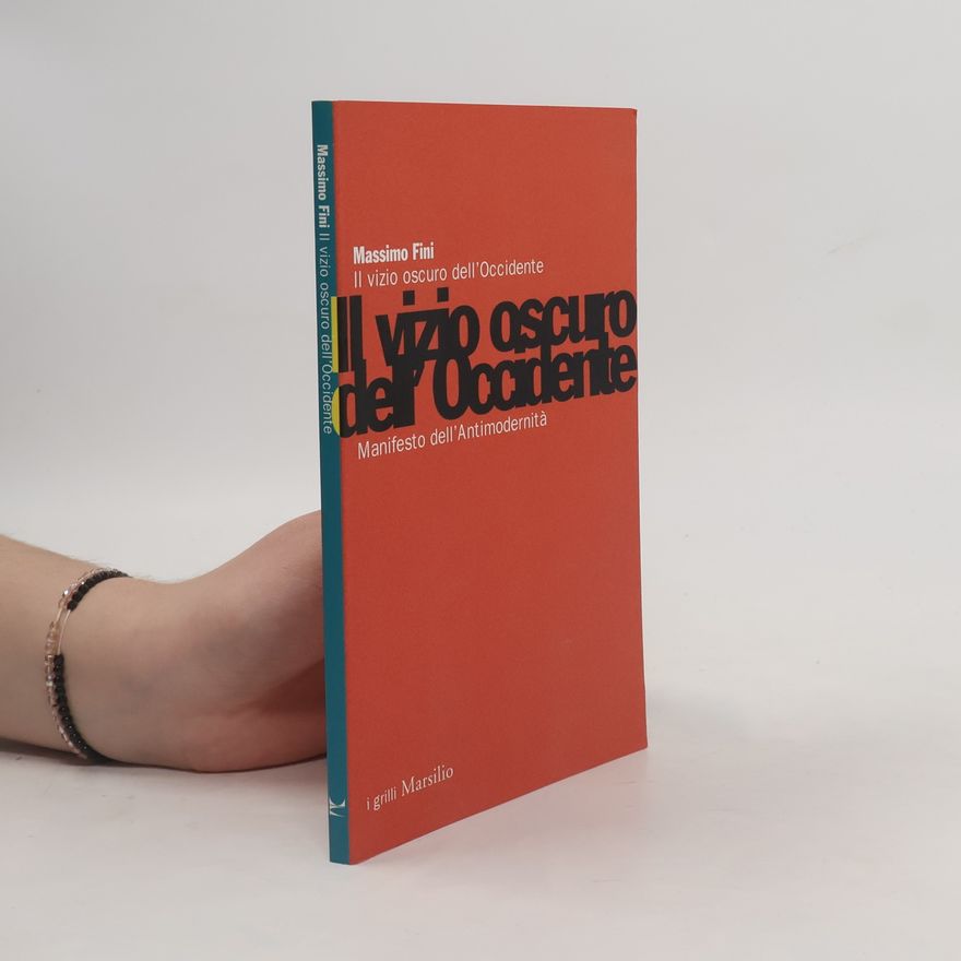 Massimo Fini Il vizio oscuro dell'Occidente