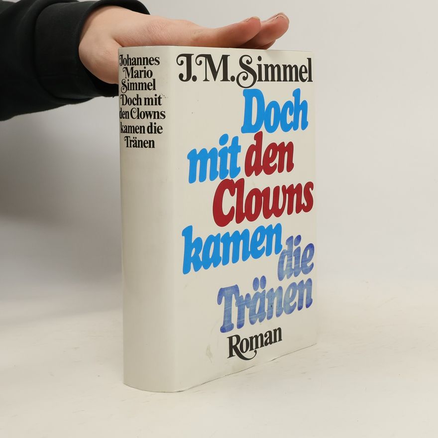 Johannes Mario Simmel Doch mit den Clowns kamen die Tränen