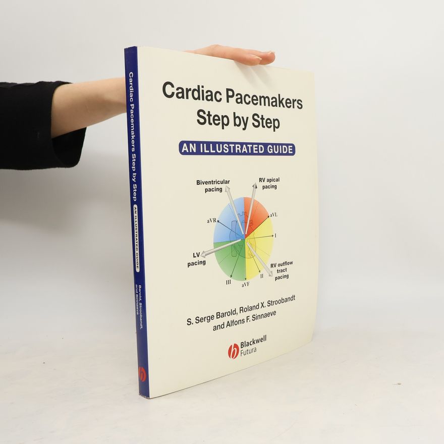 Alfons F. Sinnaeve Cardiac Pacemakers Step-by-Step