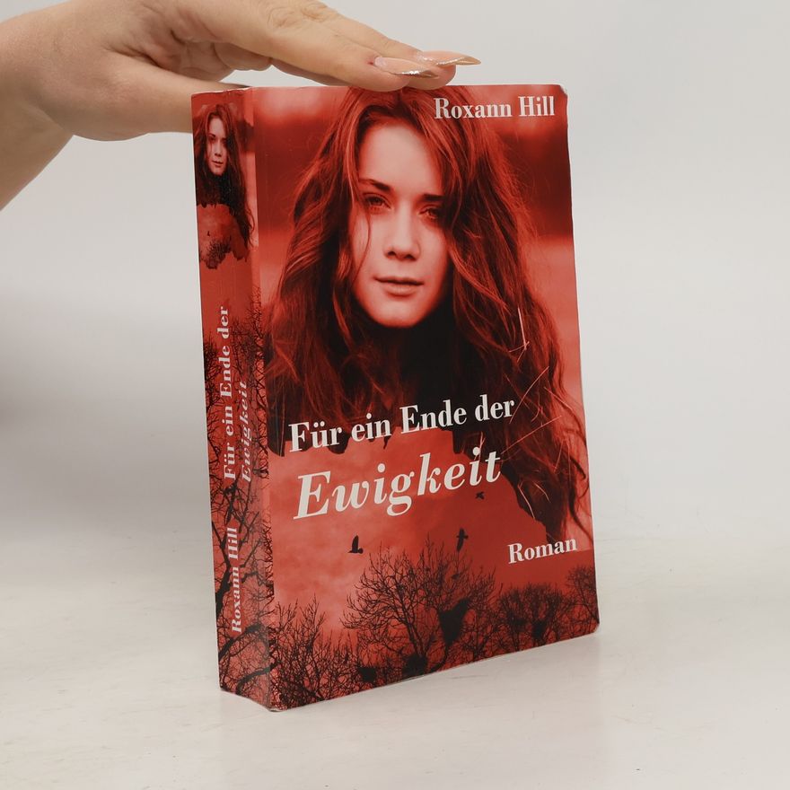 Roxann Hill Lilith-Saga - 1: Lilith. Für ein Ende der Ewigkeit