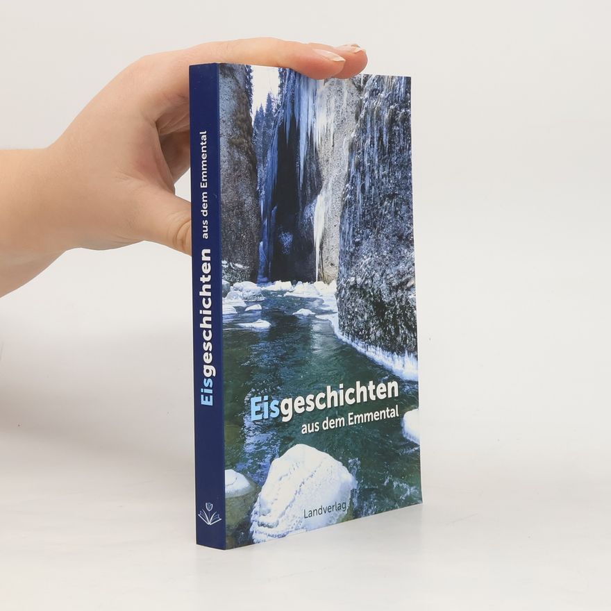 Blanca Burri Eisgeschichten aus dem Emmental