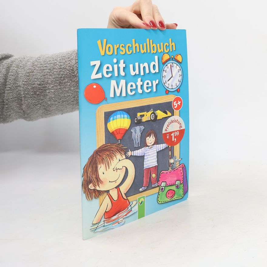 Autorenkollektiv Mein VorschulBook Zeit und Meter, Uhrenlesen, Messen, Wiegen