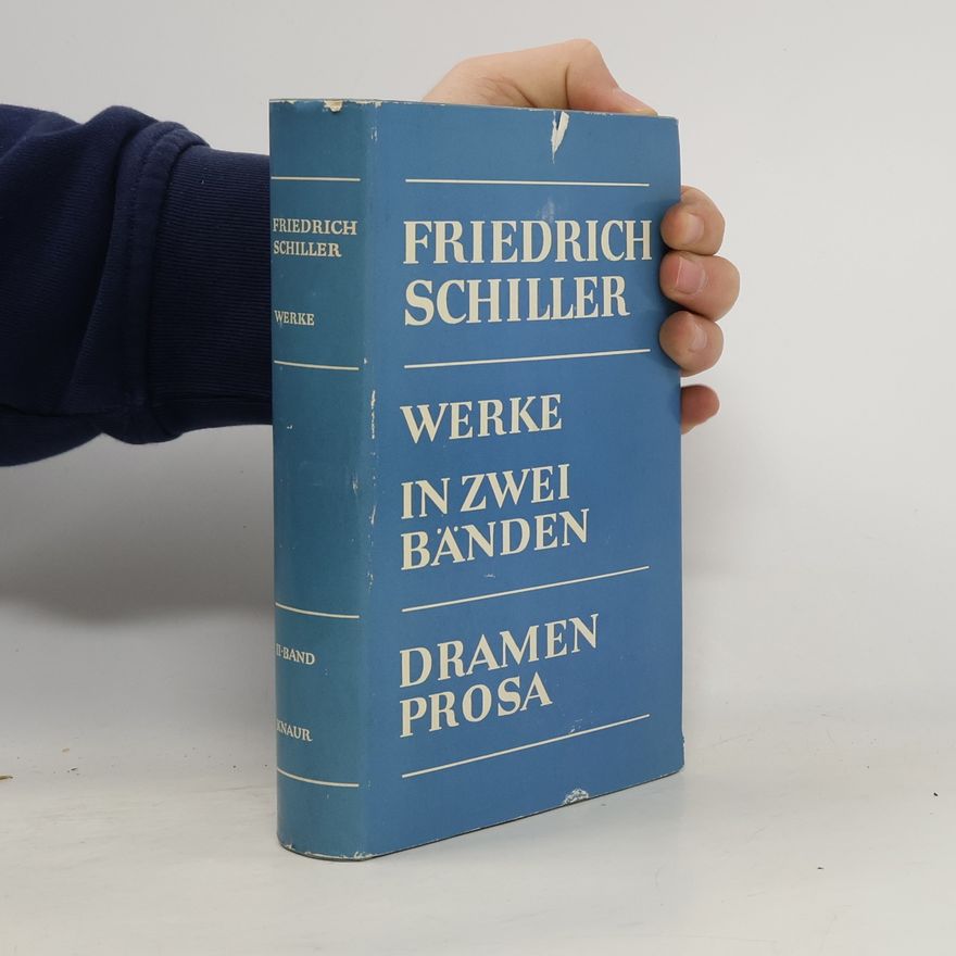 Friedrich Schiller Friedrich Schiller Werke in zwei Bänden