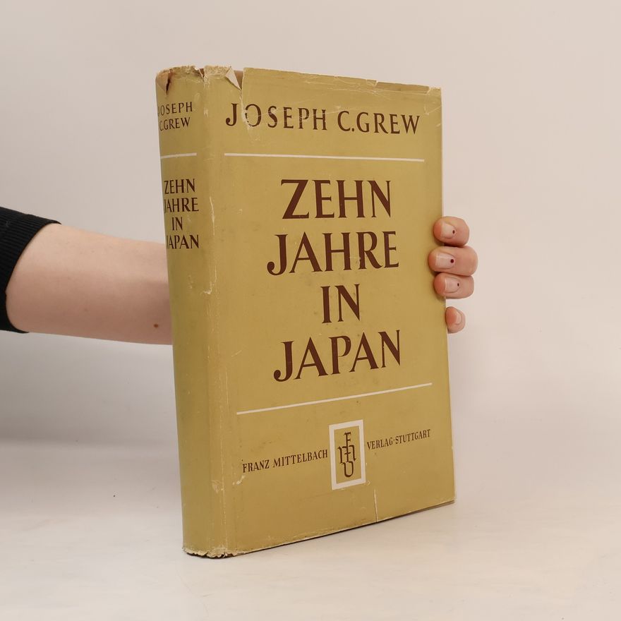 Joseph Clark Grew Zehn Jahre in Japan