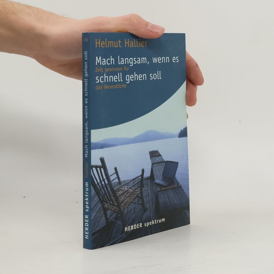 Helmut Hallier Mach langsam, wenn es schnell gehen soll